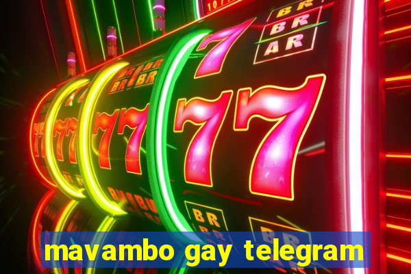 mavambo gay telegram